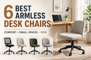 Read more about the article 6 Best Armless Desk Chair Picks for Comfort & Small Spaces (2026)