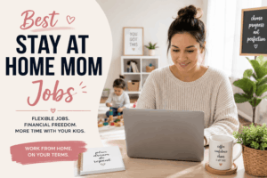 Read more about the article 31 Best Stay-at-Home Mom Jobs in 2026 (That Can Actually Make Money)