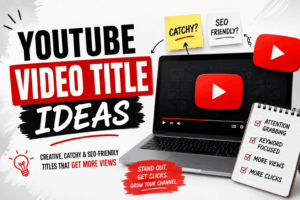 Read more about the article 250 YouTube Video Title Ideas to Get More Views in 2026