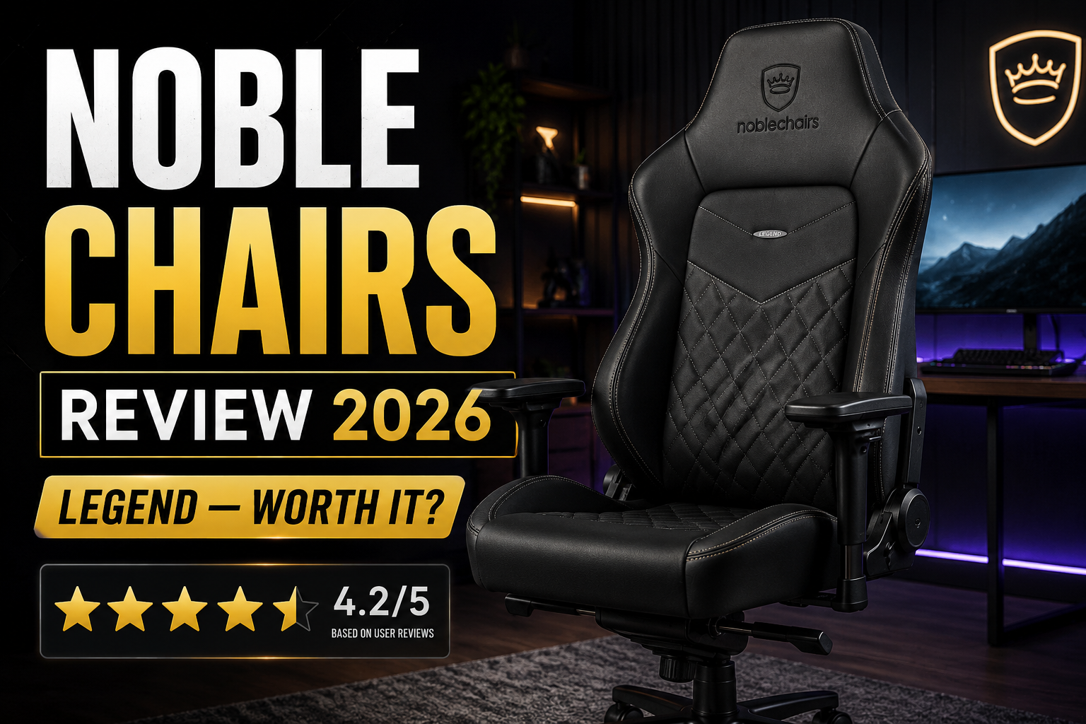 You are currently viewing Noble Chairs Review 2026: Is the Noblechairs Legend Worth It?