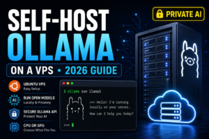 Read more about the article How to Self Host Ollama on a VPS: Complete Guide 2026
